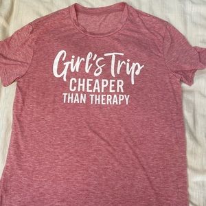 Girls Trips Cheaper Than Therapy T-Shirt